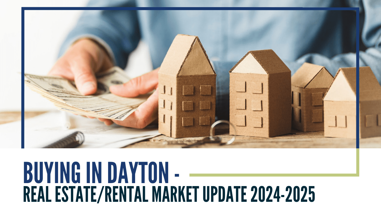 Buying in Dayton – Real Estate/Rental Market Update 2024-2025